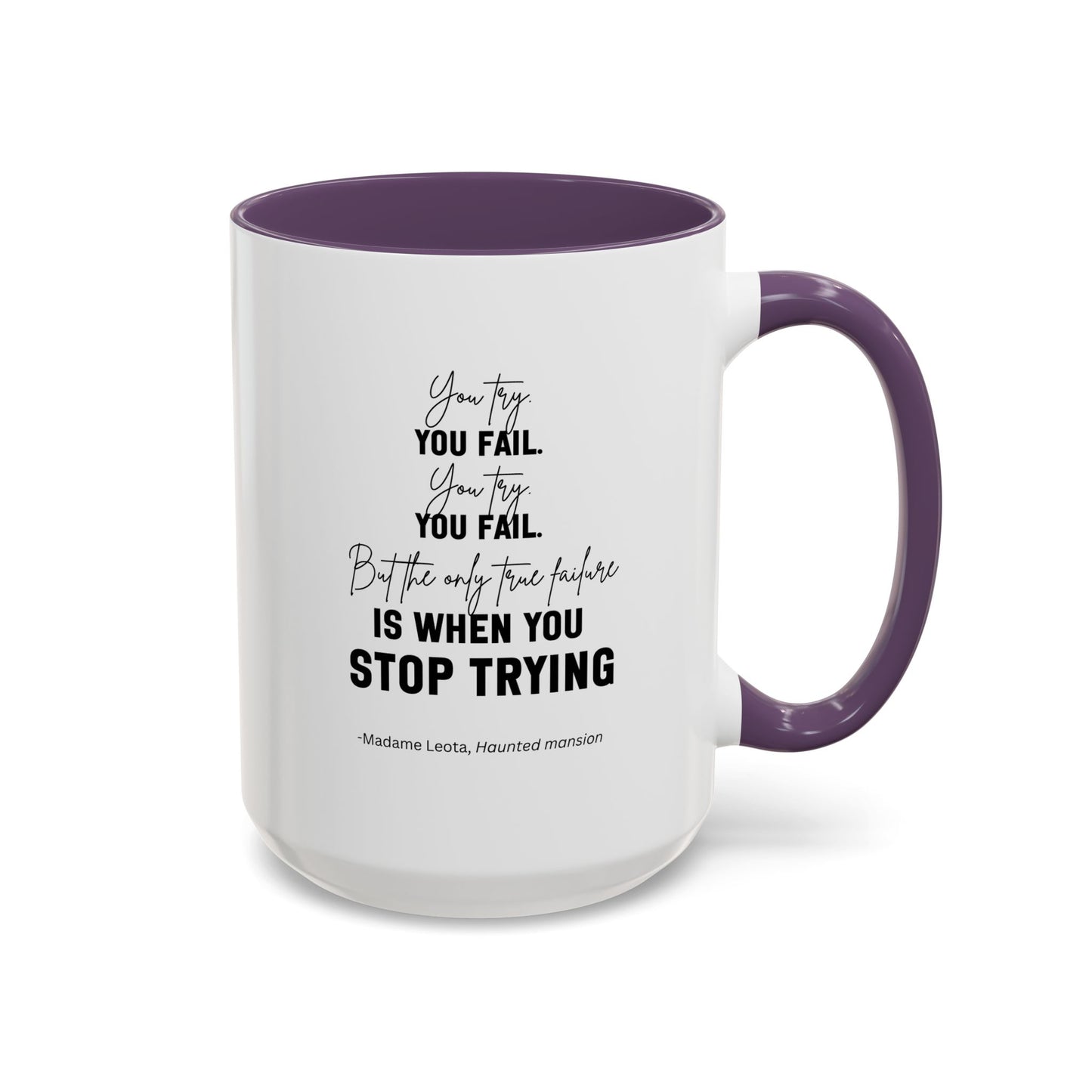 You Try You Fail Motivational Quote | Madame Leota Movie Quote | Motivational TV Quote Mug | 11oz Accent Mug | 15oz Accent Mug