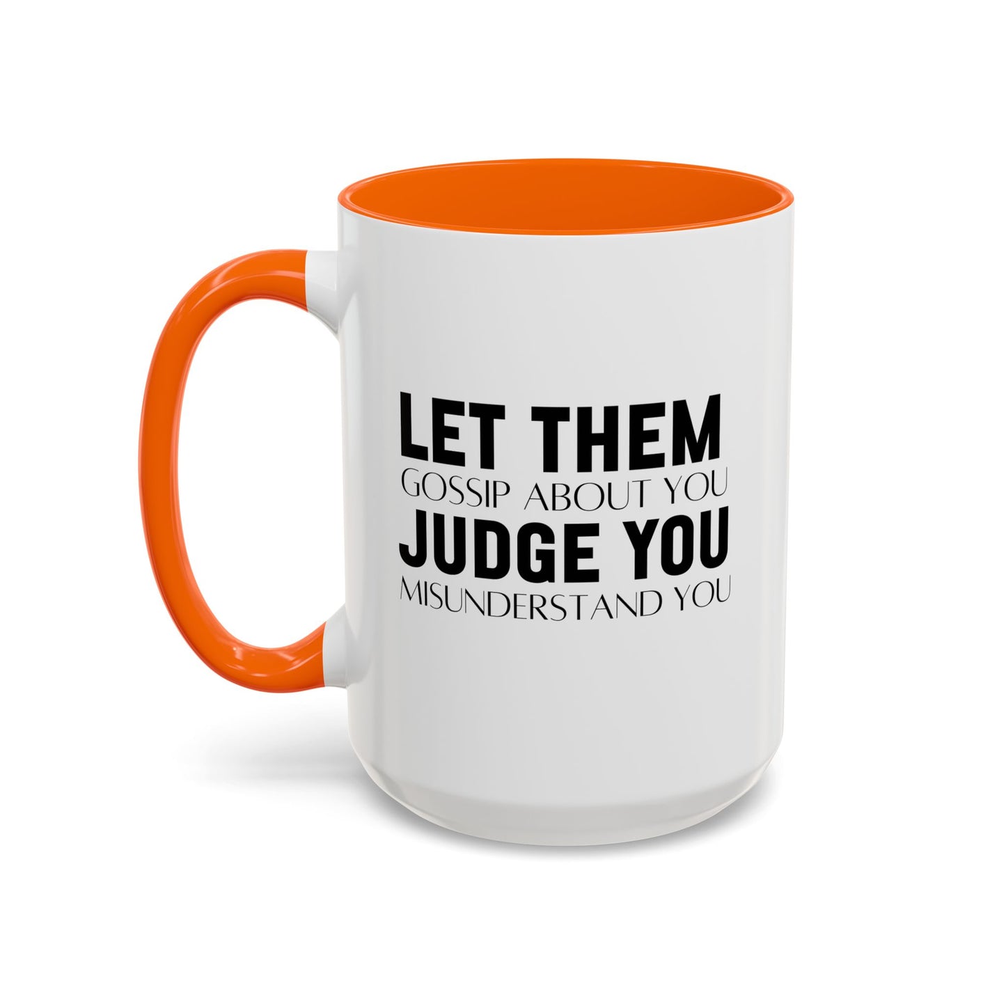 Let Them Motivational Quote | Inspirational Mug | Motivational Quote Gift | Ceramic Mug | 11oz Accent Mug | 15oz Accent Mug