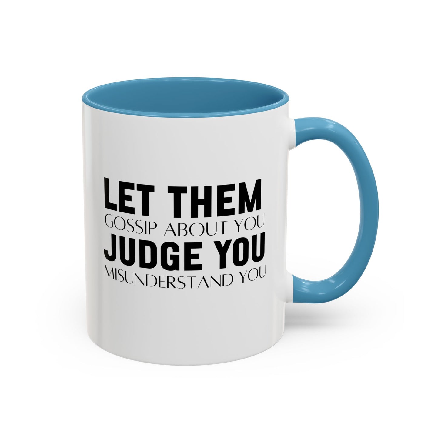 Let Them Motivational Quote | Inspirational Mug | Motivational Quote Gift | Ceramic Mug | 11oz Accent Mug | 15oz Accent Mug