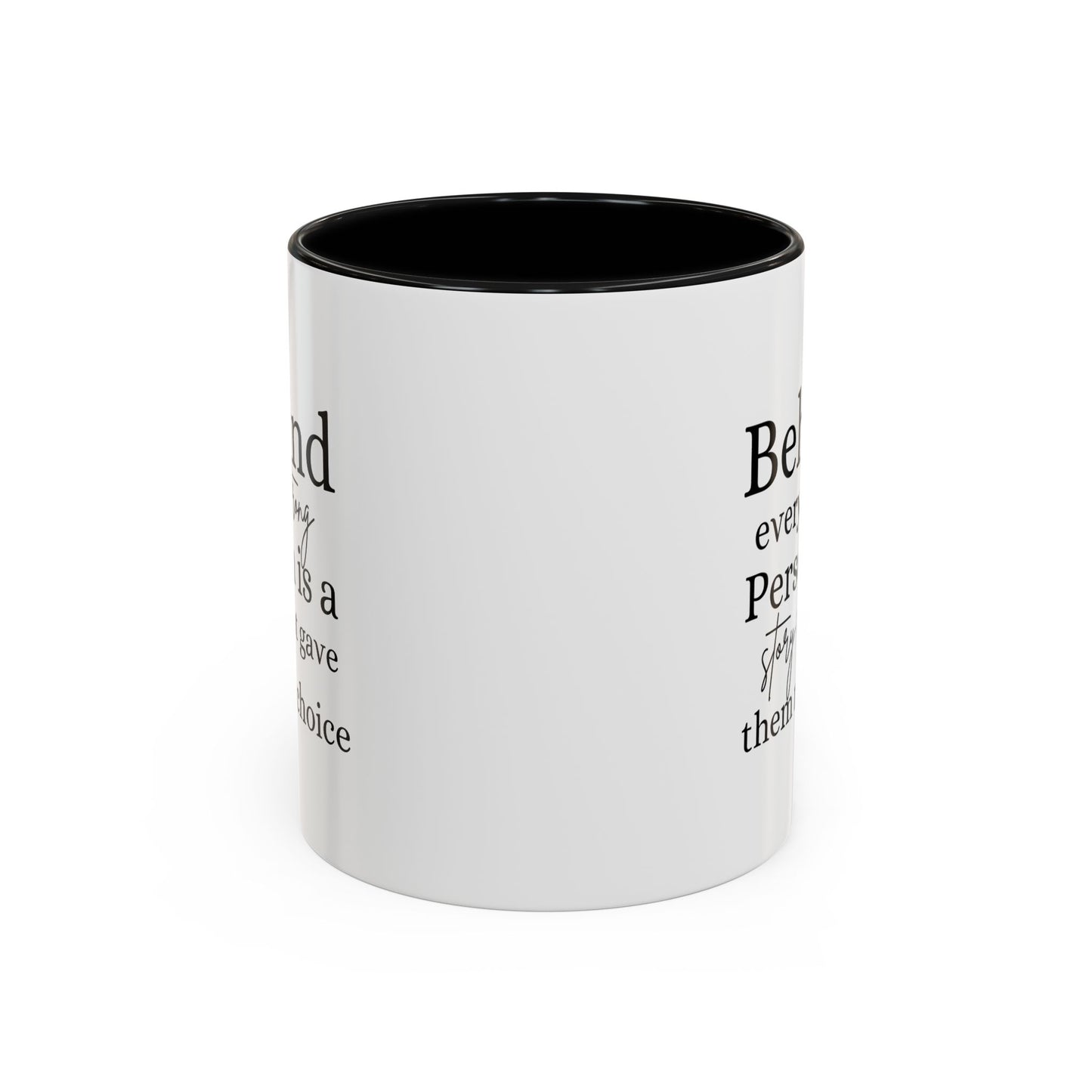 Behind Every Strong Person Inspirational Quote Gift | Motivational Quote Gift | Ceramic Mug | 11oz Accent Mug | 15oz Accent Mug