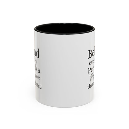 Behind Every Strong Person Inspirational Quote Gift | Motivational Quote Gift | Ceramic Mug | 11oz Accent Mug | 15oz Accent Mug