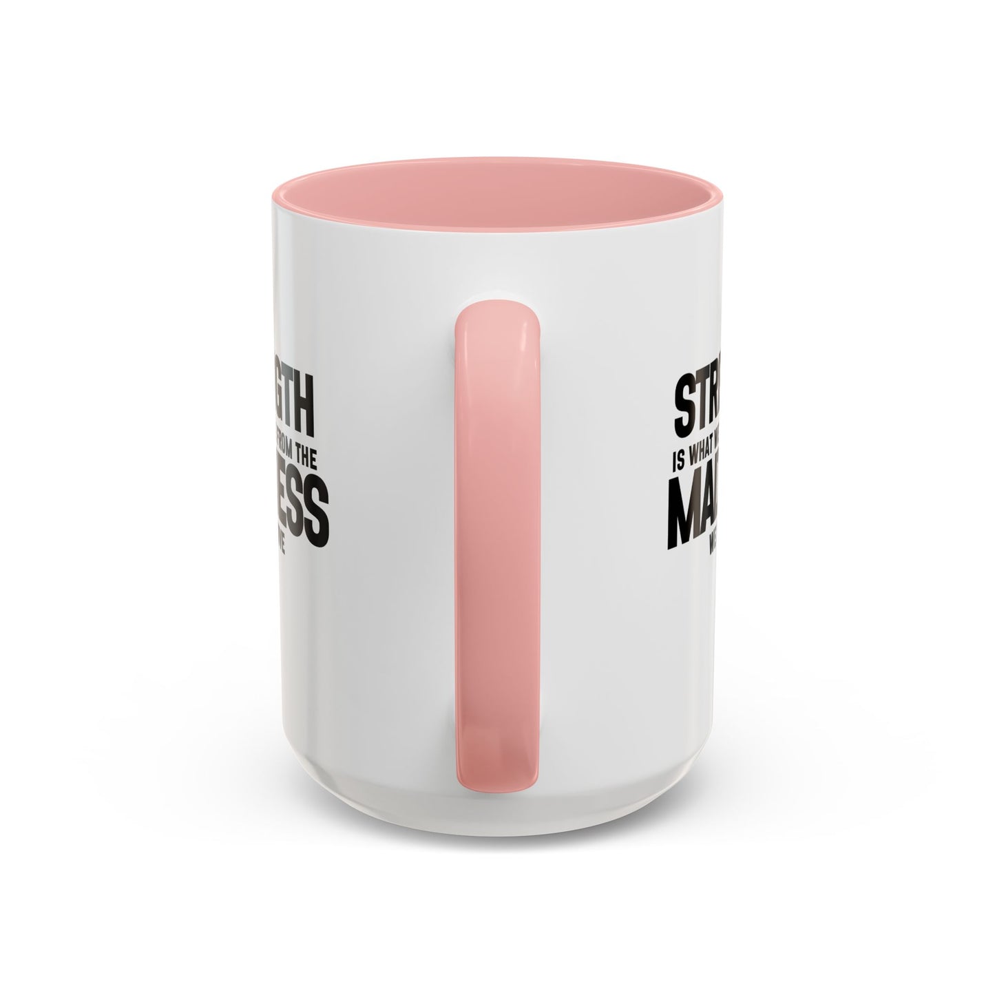 Strength Quote Gift | Motivational Quote Gift | Ceramic Mug | Gift for Her | 11oz Accent Mug | 15oz Accent Mug