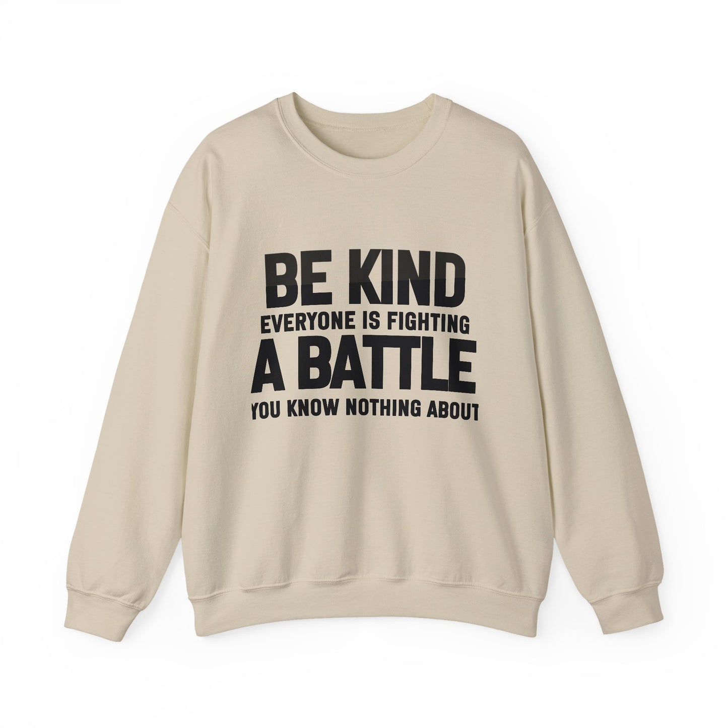 Everyone is Fighting A Battle Inspirational Quote Unisex Heavy Blend™ | Motivational Sweatshirt | Inspirational Gift | Gift For Her | Gift For Him
