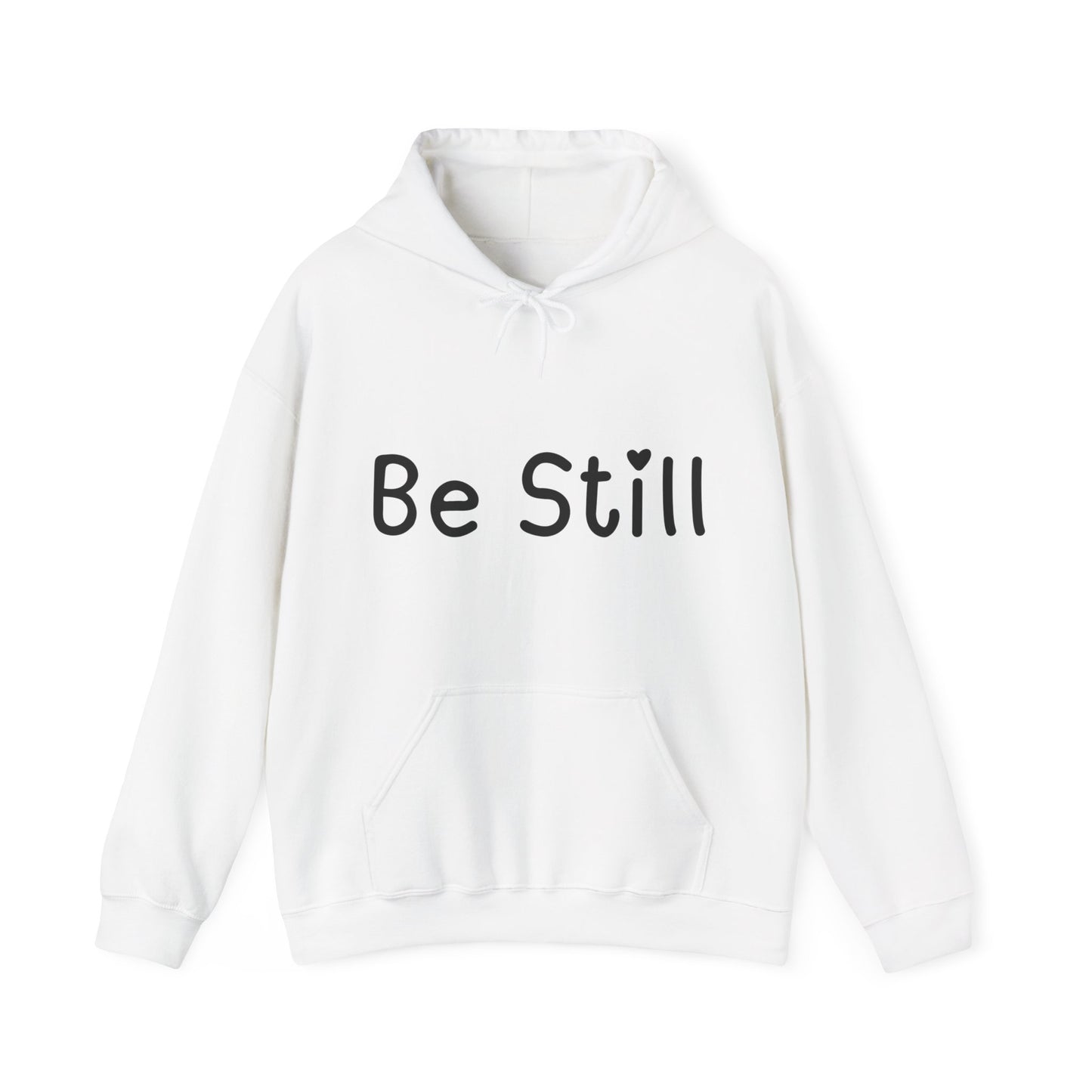 Be Still Positive Quote Hoodie | Motivational Gift For Her | Inspirational Quote