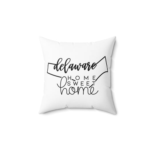 Home Sweet Home Delaware Decorative Pillow | Gift For Her | Home Decor | State Gift | Customized State Pillow