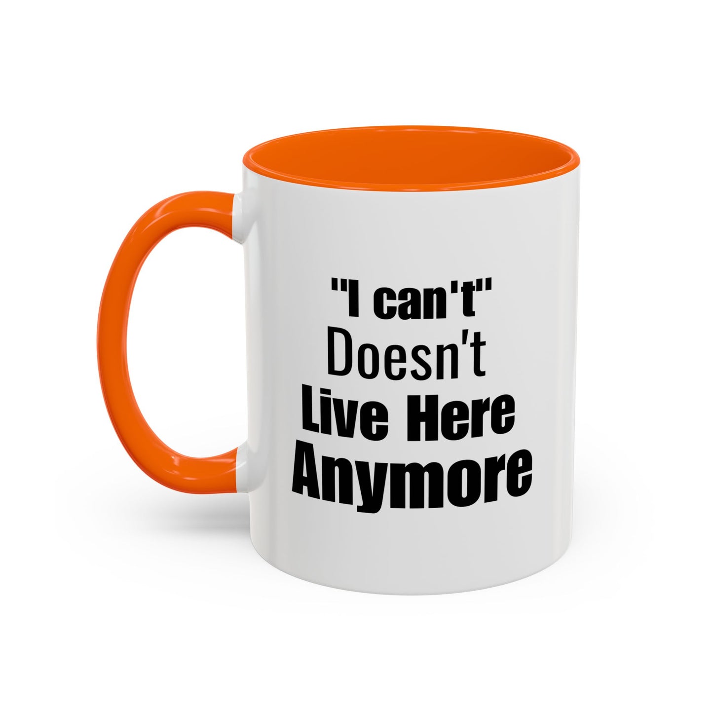 I Can't Motivational Quote Gift | Inspirational Gift Idea | Ceramic Mug | 11oz Accent Mug | 15oz Accent Mug