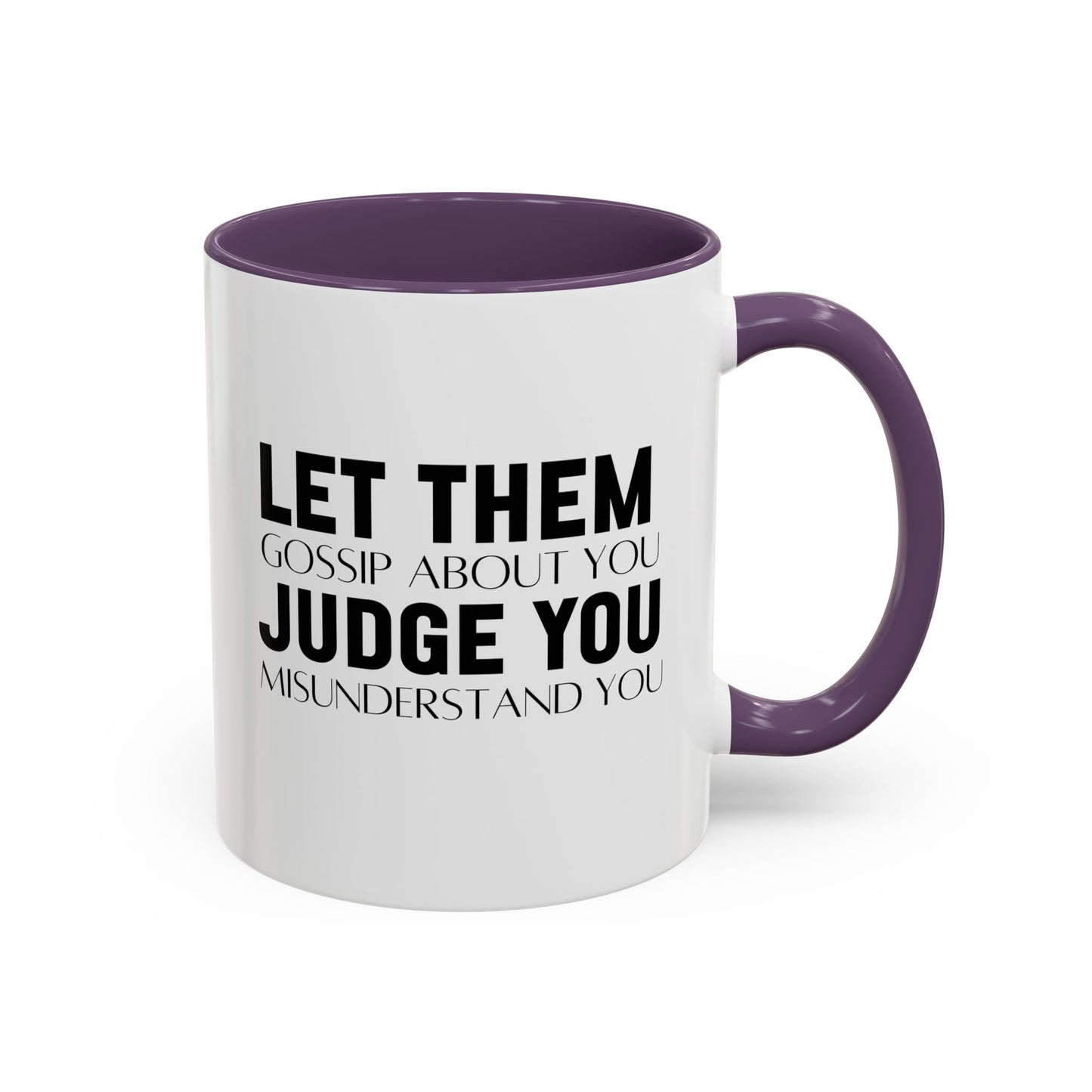 Let Them Motivational Quote | Inspirational Mug | Motivational Quote Gift | Ceramic Mug | 11oz Accent Mug | 15oz Accent Mug