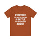 Everyone You Meet Motivational Quote T-shirt | Bella Canvas Tee | Inspirational Shirt