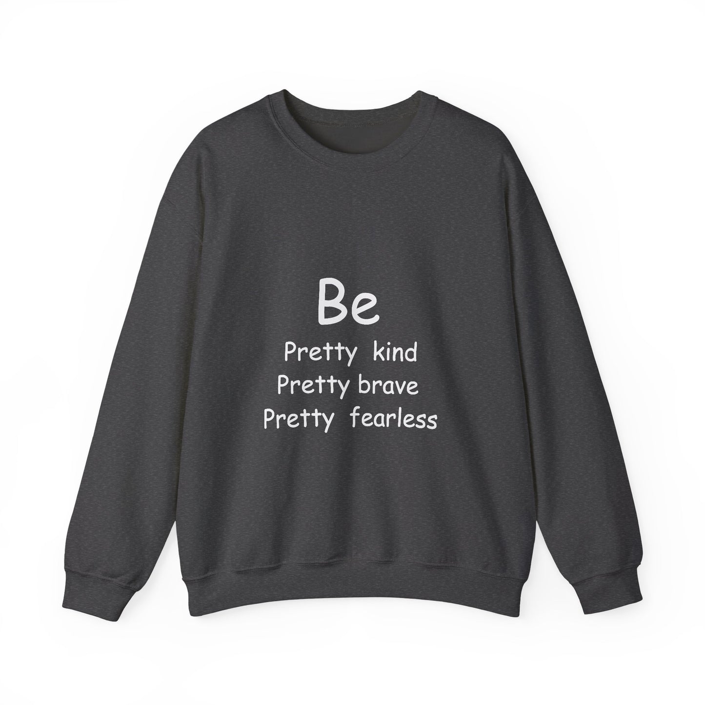 Be Pretty Kind Inspirational Quote Unisex Heavy Blend™ | Motivational Sweatshirt | Inspirational Gift | Gift For Her | Gift For Him