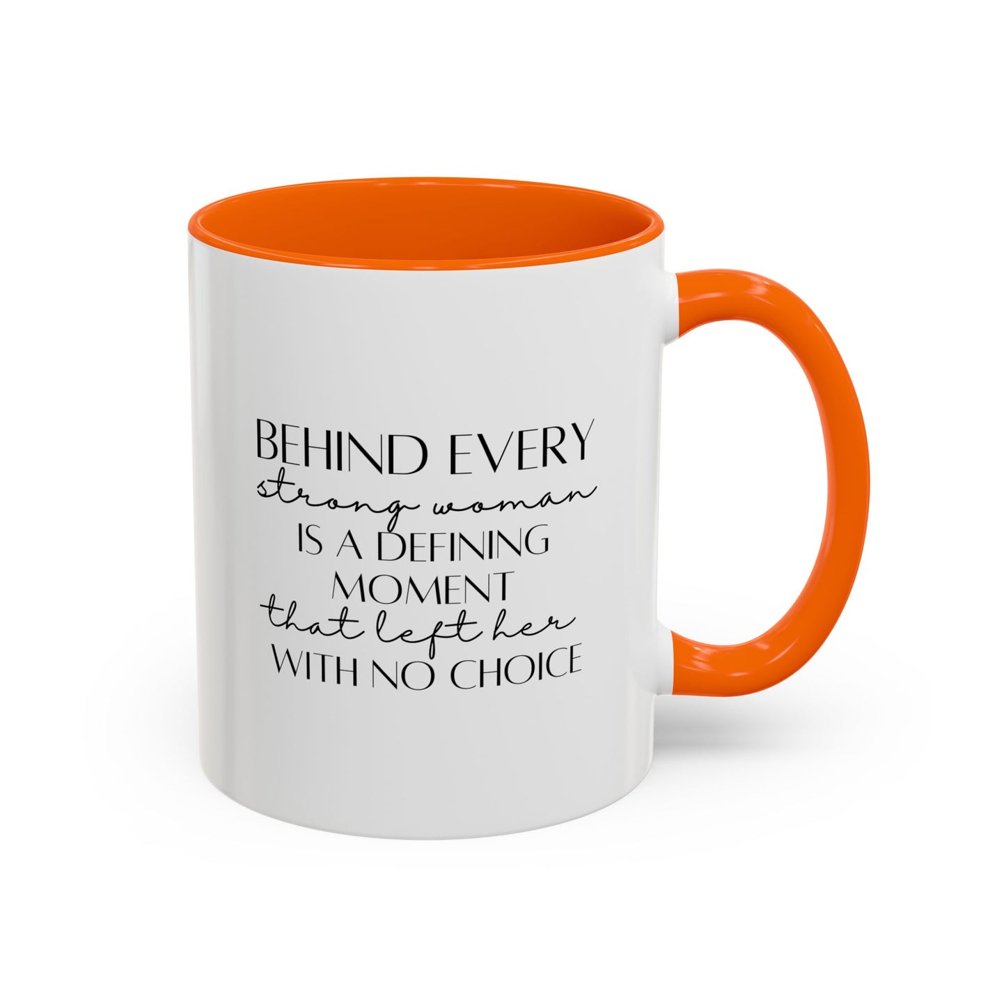 Behind Every Strong Woman Quote Mug | Motivational Quote Gift | Ceramic Mug | 11oz Accent Mug | 15oz Accent Mug