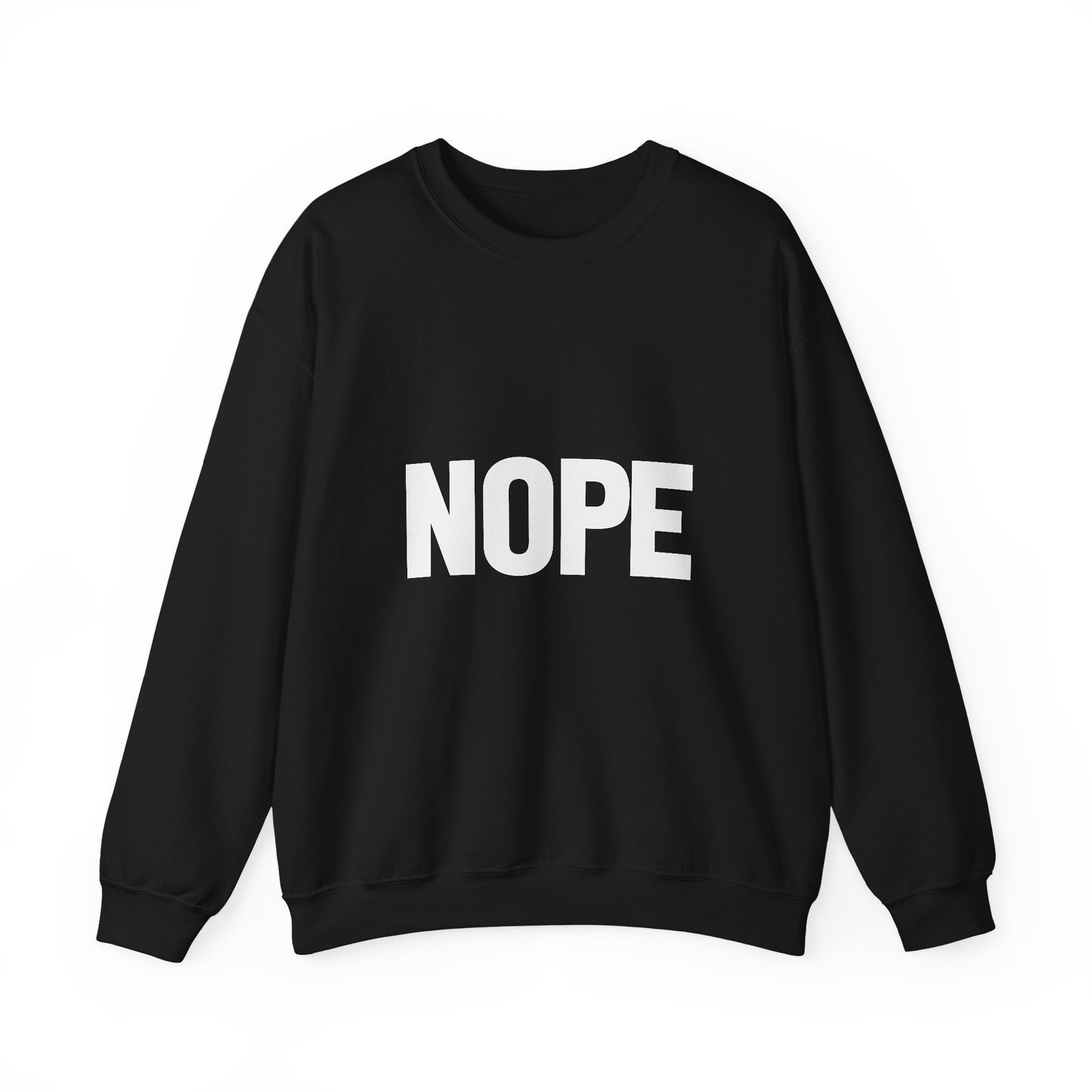 Nope Inspirational Quote Unisex Heavy Blend™ | Motivational Sweatshirt | Inspirational Gift | Gift For Her | Gift For Him