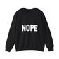 Nope Inspirational Quote Unisex Heavy Blend™ | Motivational Sweatshirt | Inspirational Gift | Gift For Her | Gift For Him