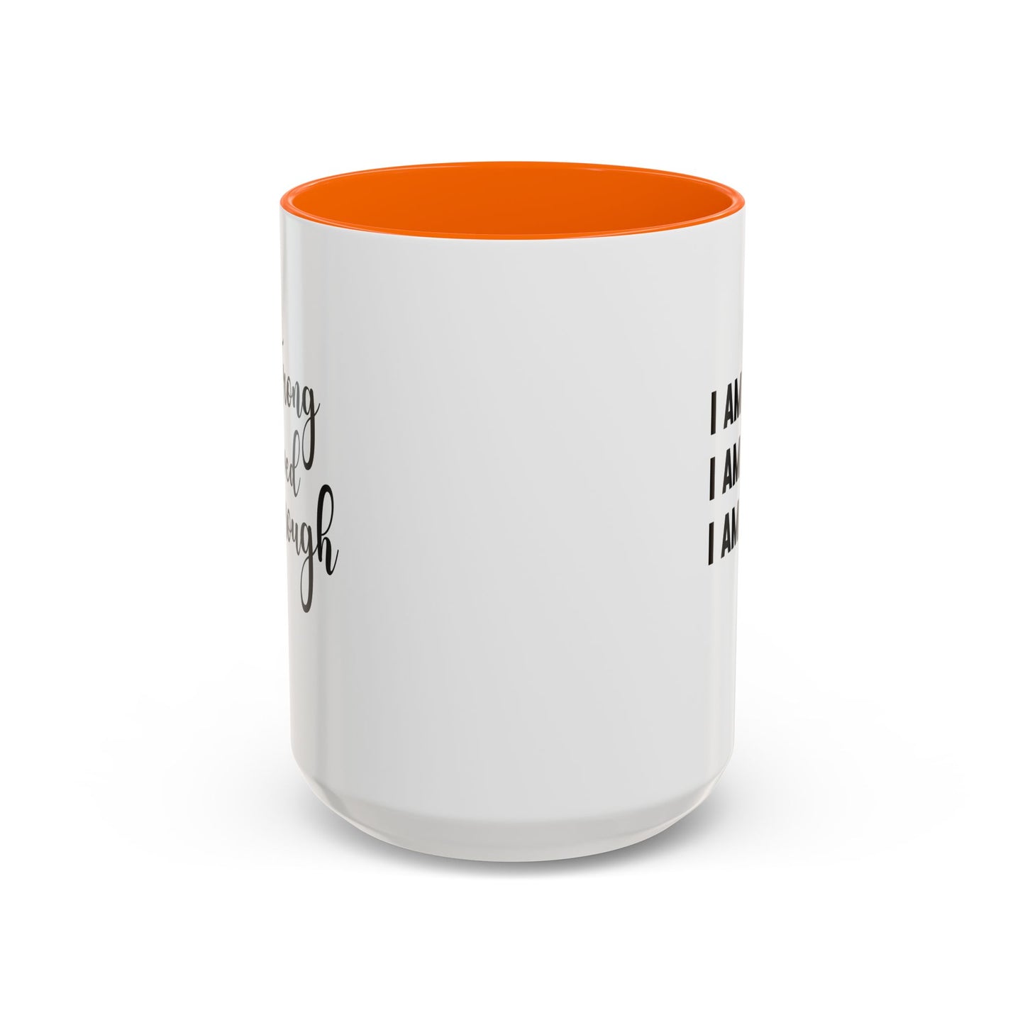 I Am Strong Quote Gift Mug | Inspirational Quote Gift | Motivational Quote Gift | Ceramic Mug | 11oz Accent Mug | 15oz Accent Mug