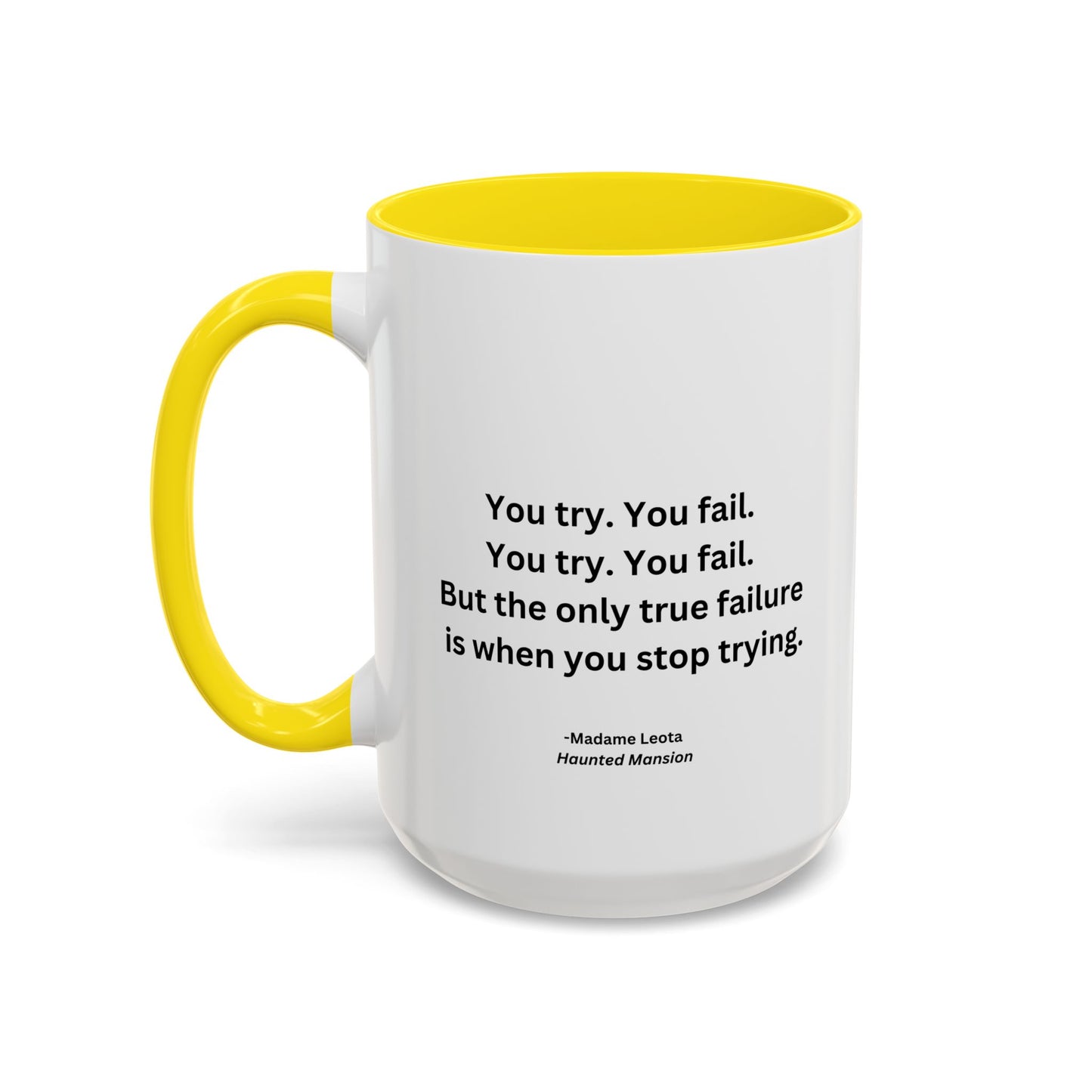 You Try You Fail Quote Mug | Movie Quote | Motivational TV Quote Mug | 11oz Accent Mug | 15oz Accent Mug