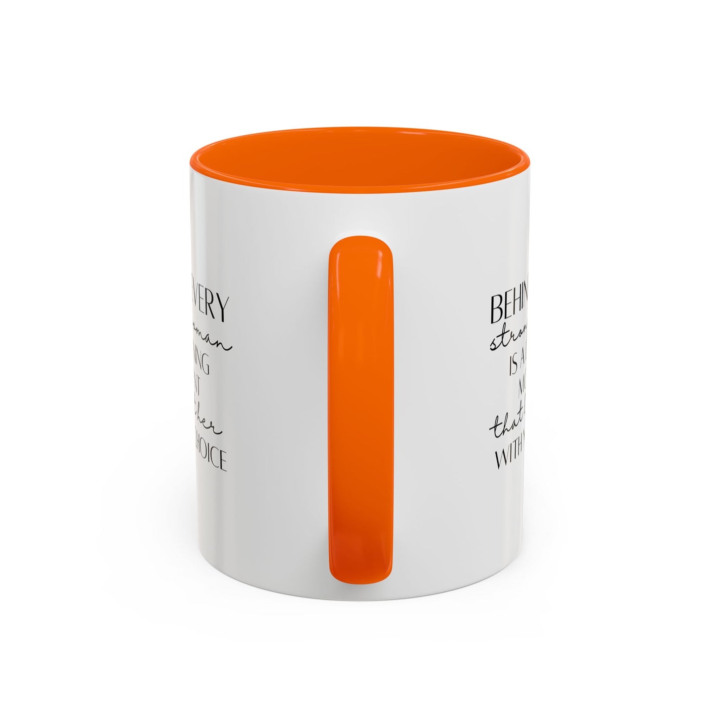 Behind Every Strong Woman Quote Mug | Motivational Quote Gift | Ceramic Mug | 11oz Accent Mug | 15oz Accent Mug