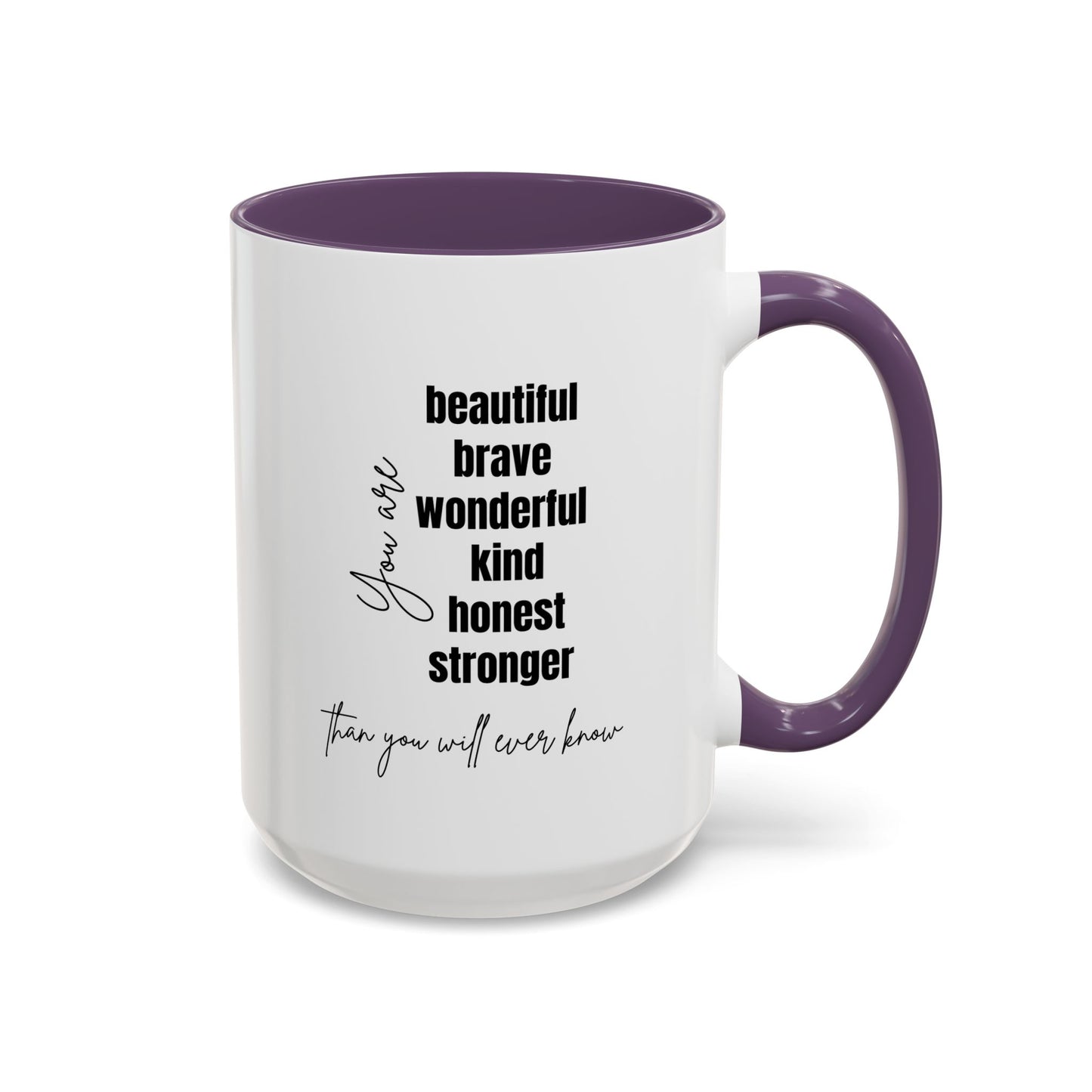 You Are Beautiful Brave Inspirational Quote Gift | Motivational Quote Gift | Ceramic Mug | 11oz Accent Mug | 15oz Accent Mug