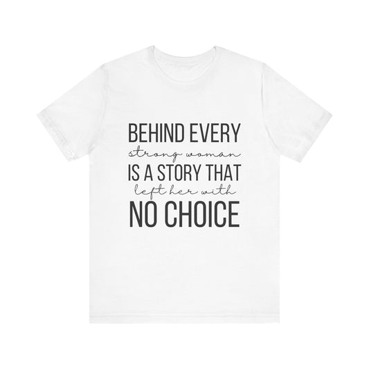 Cute Behind Every Strong Woman Feminist Inspirational Quote Short Sleeve T-shirt