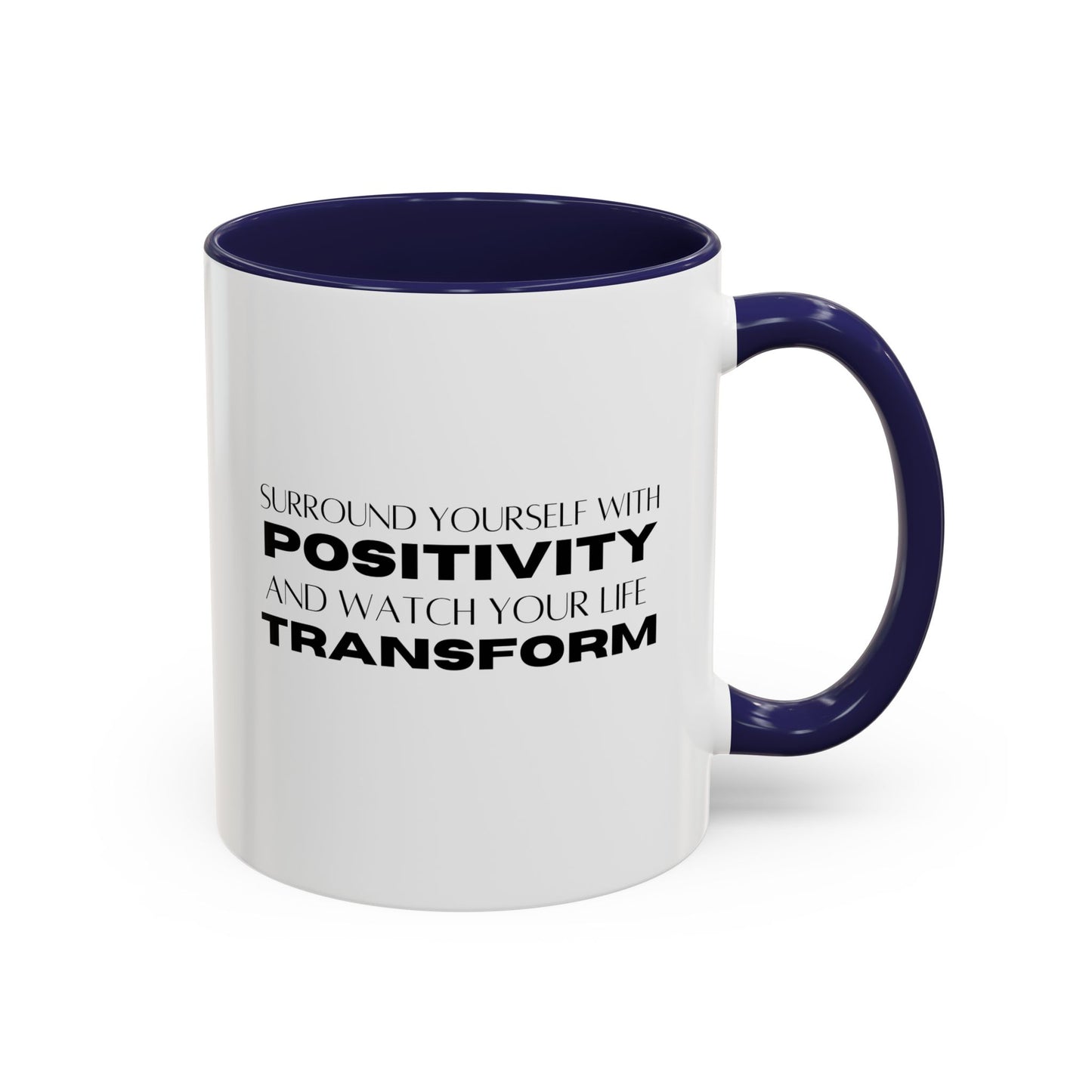Surround Yourself With Positivity Inspirational Quote | Motivational Gift | Ceramic Mug | 11oz Accent Mug | 15oz Accent Mug