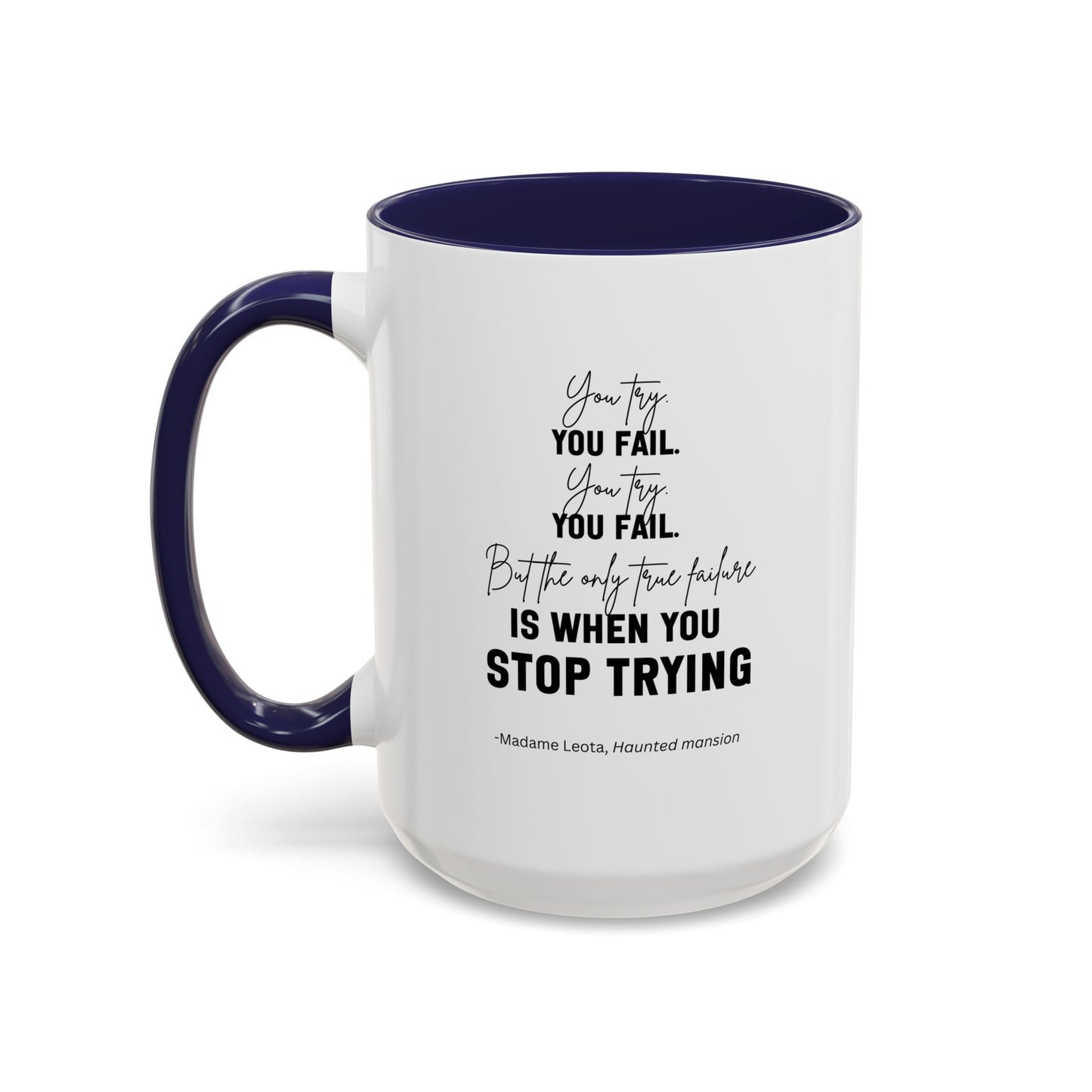 You Try You Fail Motivational Quote | Madame Leota Movie Quote | Motivational TV Quote Mug | 11oz Accent Mug | 15oz Accent Mug
