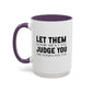 Let Them Motivational Quote | Inspirational Mug | Motivational Quote Gift | Ceramic Mug | 11oz Accent Mug | 15oz Accent Mug