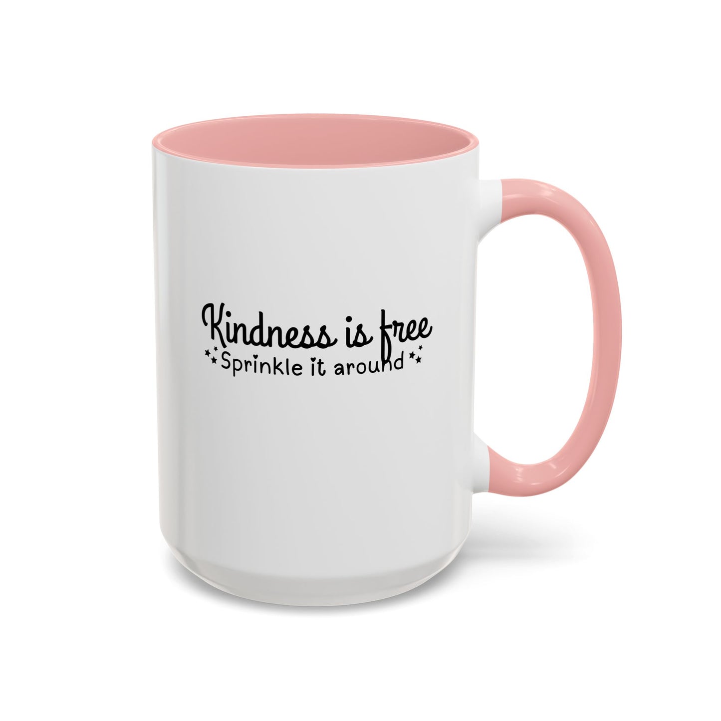 Kindness Is Free Quote Mug | Motivational Quote Gift | Ceramic Mug | 11oz Accent Mug | 15oz Accent Mug