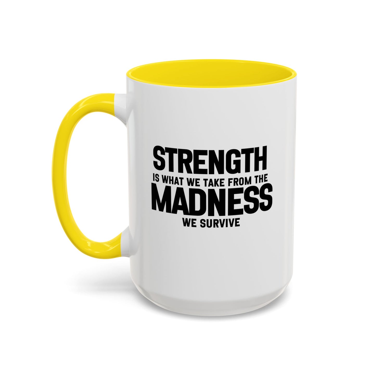 Strength Quote Gift | Motivational Quote Gift | Ceramic Mug | Gift for Her | 11oz Accent Mug | 15oz Accent Mug