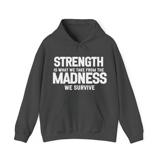 Strength and Madness Quote Hoodie | Motivational Gift For Her | Inspirational Quote