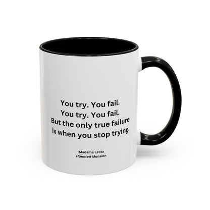 You Try You Fail Quote Mug | Movie Quote | Motivational TV Quote Mug | 11oz Accent Mug | 15oz Accent Mug