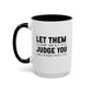 Let Them Motivational Quote | Inspirational Mug | Motivational Quote Gift | Ceramic Mug | 11oz Accent Mug | 15oz Accent Mug