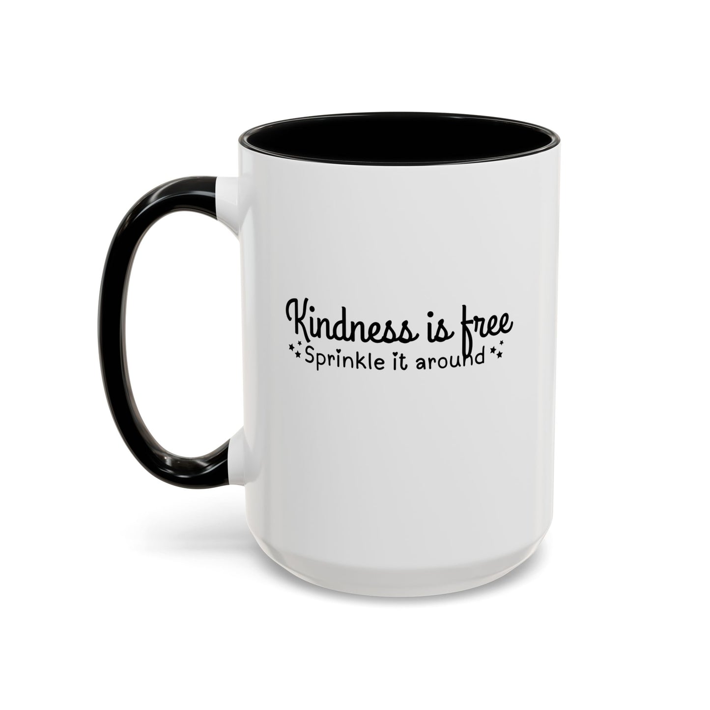 Kindness Is Free Quote Mug | Motivational Quote Gift | Ceramic Mug | 11oz Accent Mug | 15oz Accent Mug