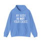 My Body Is Not Your Choice Viral Message Hoodie | Motivational Gift For Her | Inspirational Quote