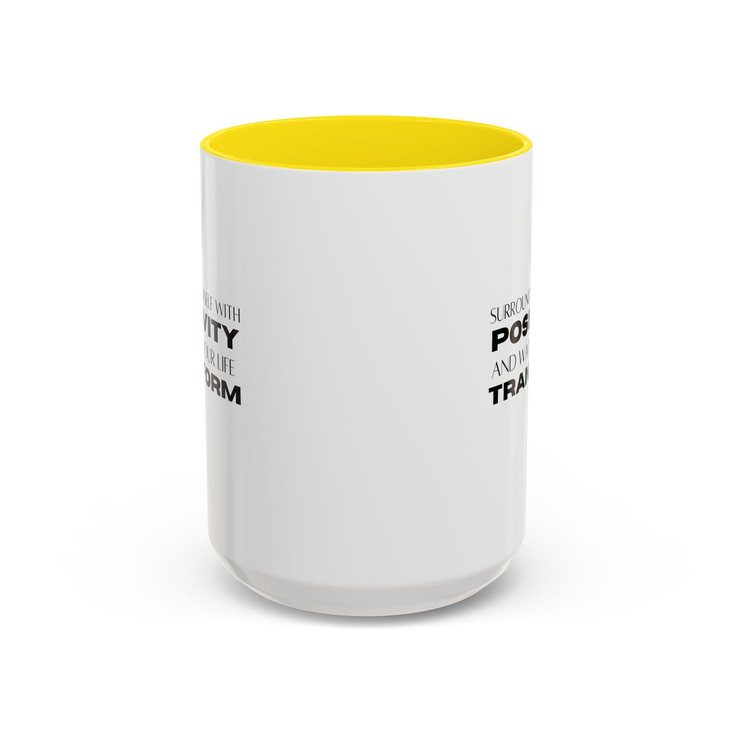 Surround Yourself With Positivity Inspirational Quote | Motivational Gift | Ceramic Mug | 11oz Accent Mug | 15oz Accent Mug