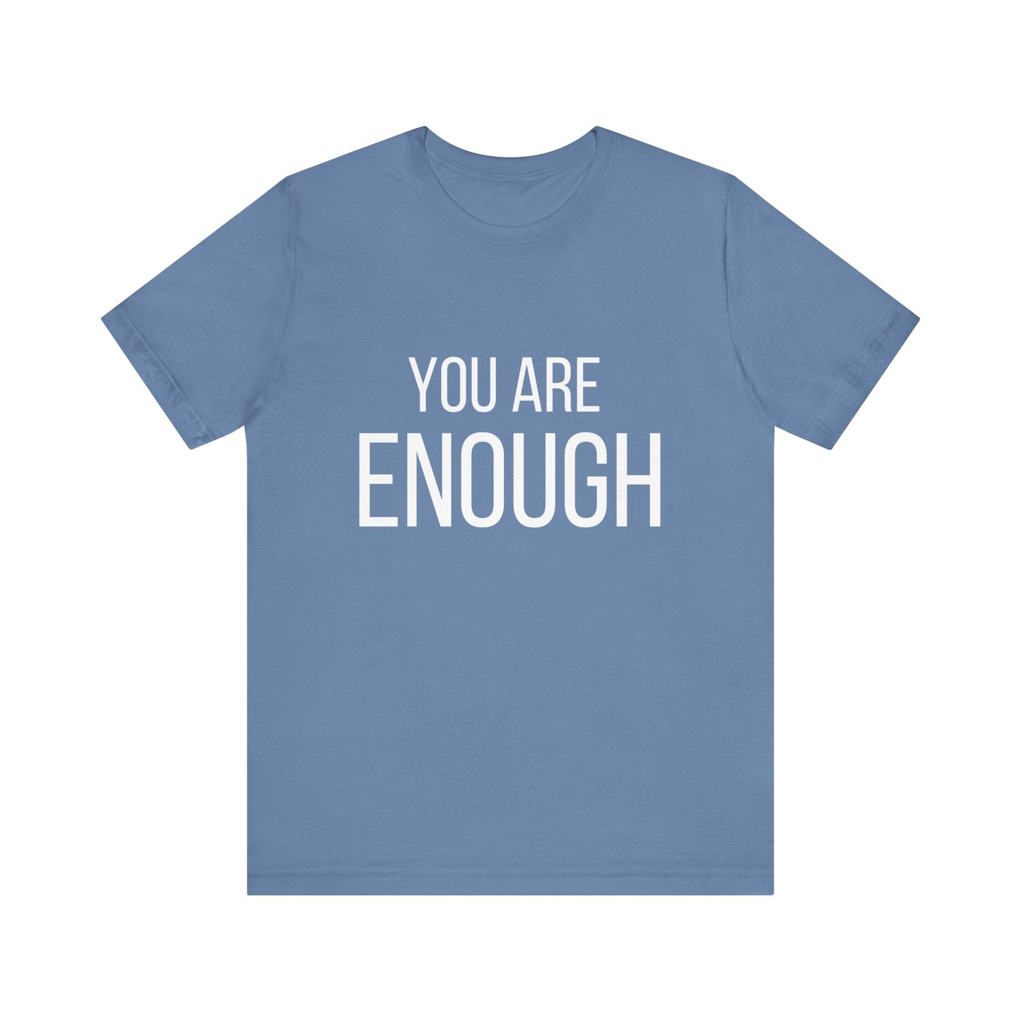 You Are Enough Bold Quote Motivational T-shirt