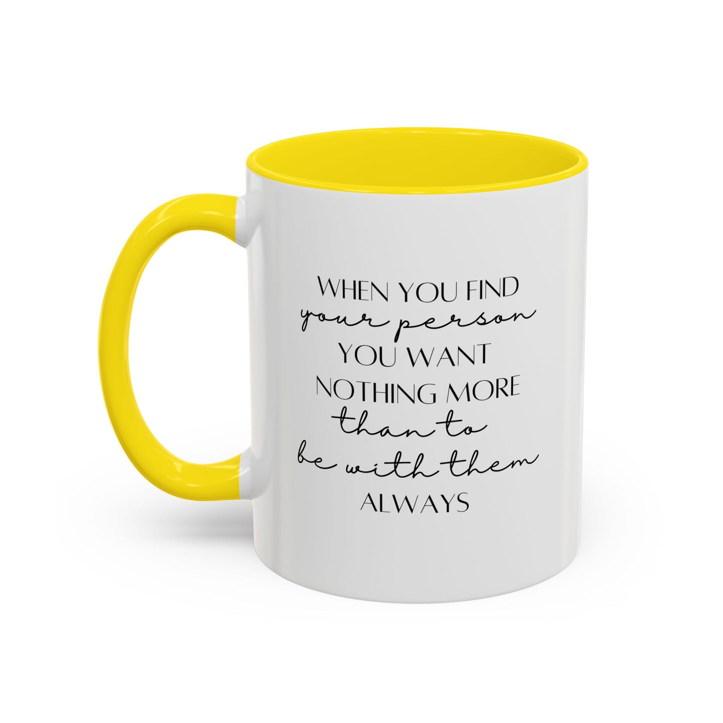 Romantic Quote Mug |11oz Accent Mug | 15oz Accent Mug | Valentine's Day | Anniversary Gift Mug | Wedding Gift
