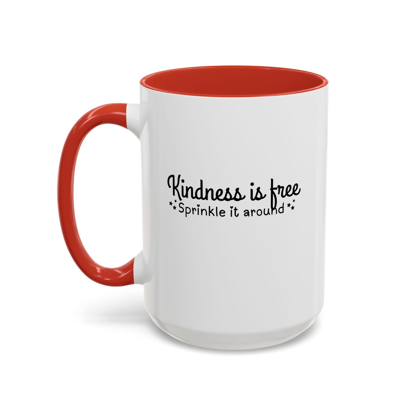 Kindness Is Free Quote Mug | Motivational Quote Gift | Ceramic Mug | 11oz Accent Mug | 15oz Accent Mug