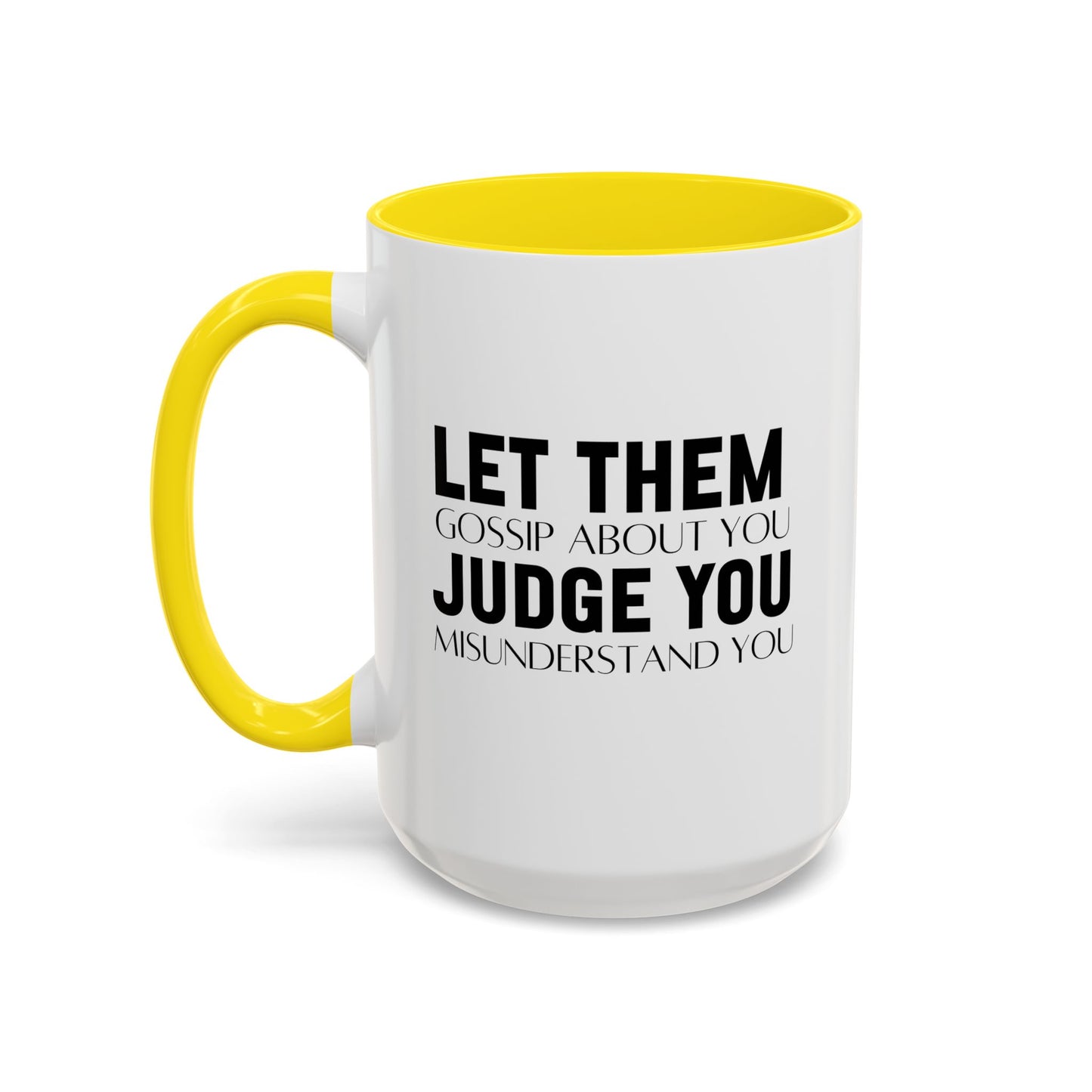 Let Them Motivational Quote | Inspirational Mug | Motivational Quote Gift | Ceramic Mug | 11oz Accent Mug | 15oz Accent Mug