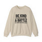 Be Kind Inspirational Quote Unisex Heavy Blend™ | Motivational Sweatshirt | Inspirational Gift | Gift For Her | Gift For Him