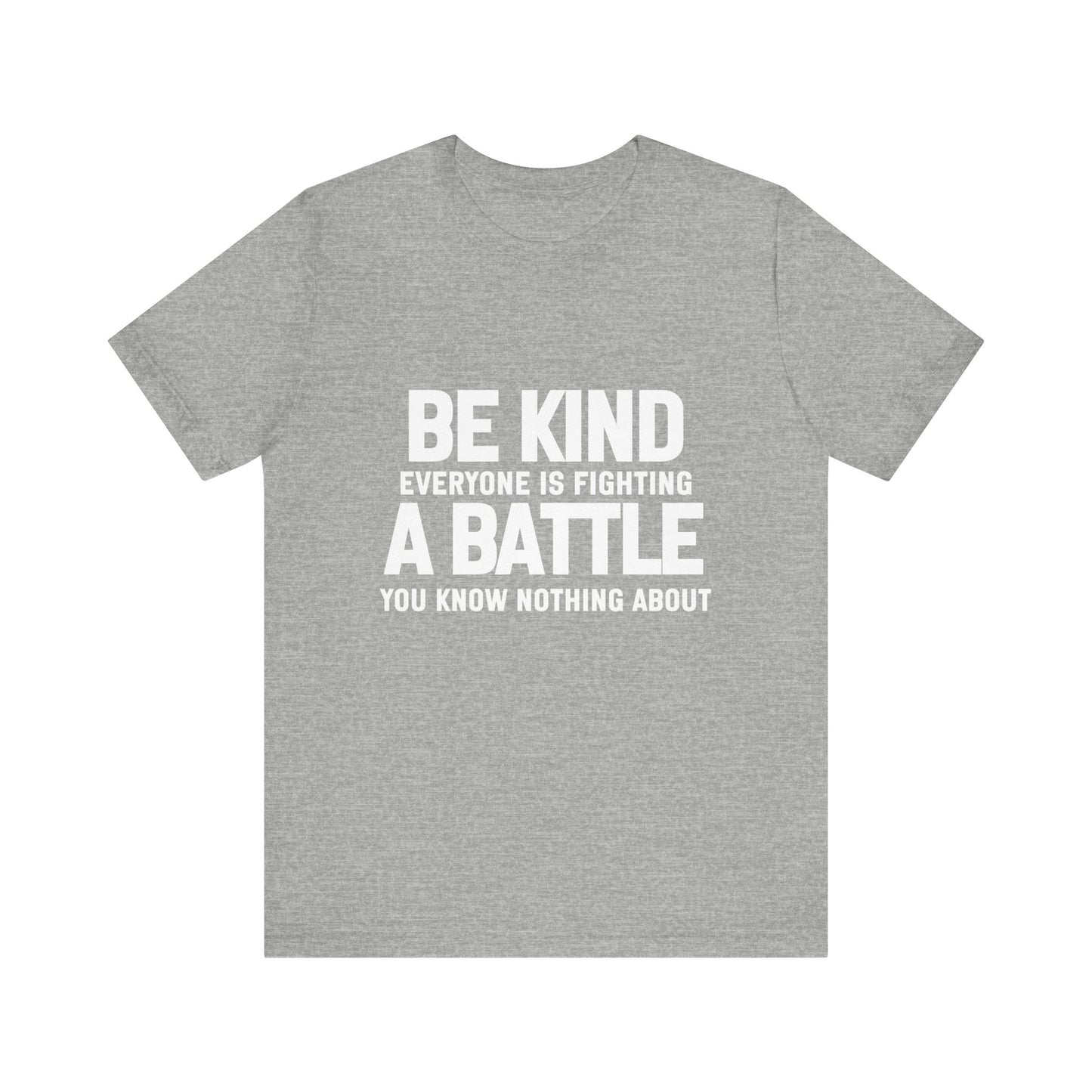 Be Kind Everyone Is Fighting A Battle T-shirt