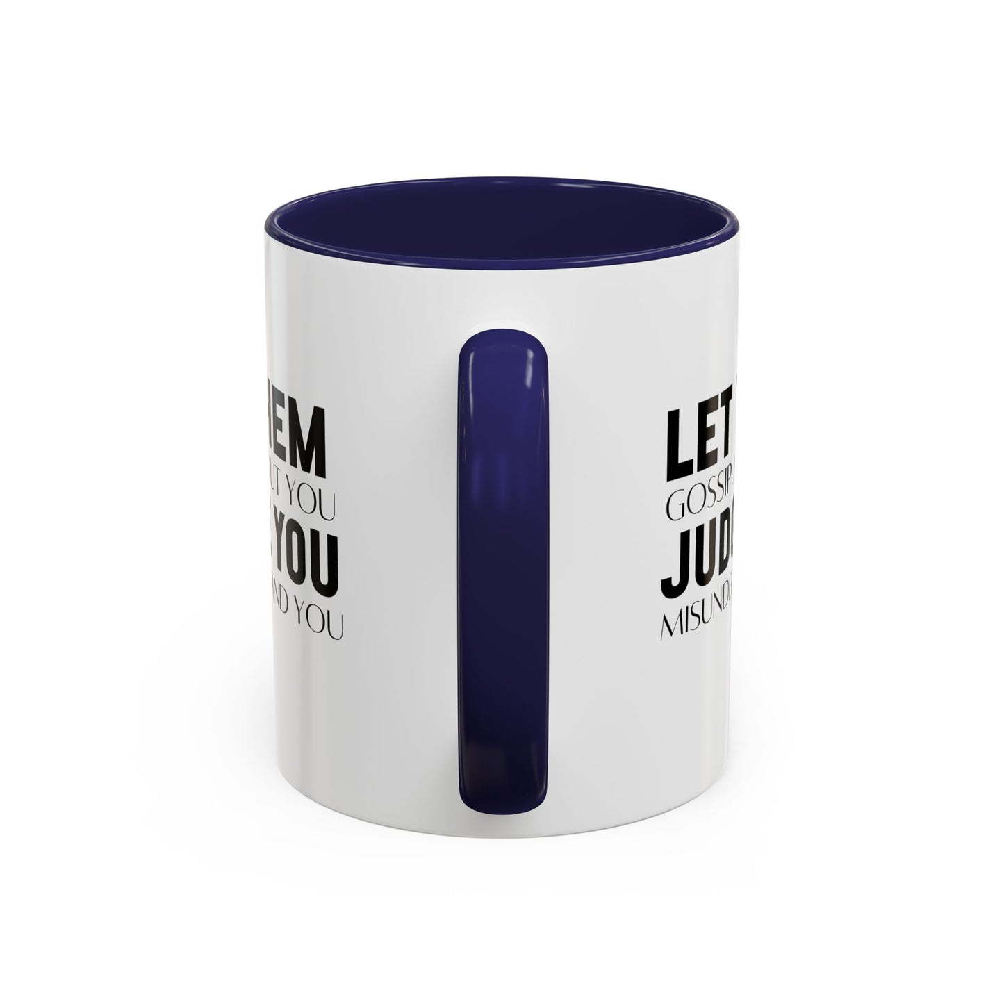 Let Them Motivational Quote | Inspirational Mug | Motivational Quote Gift | Ceramic Mug | 11oz Accent Mug | 15oz Accent Mug