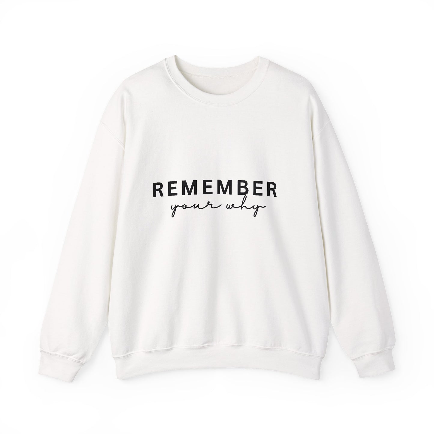 Remember Inspirational Quote Unisex Heavy Blend™ | Motivational Sweatshirt | Inspirational Gift | Gift For Her | Gift For Him