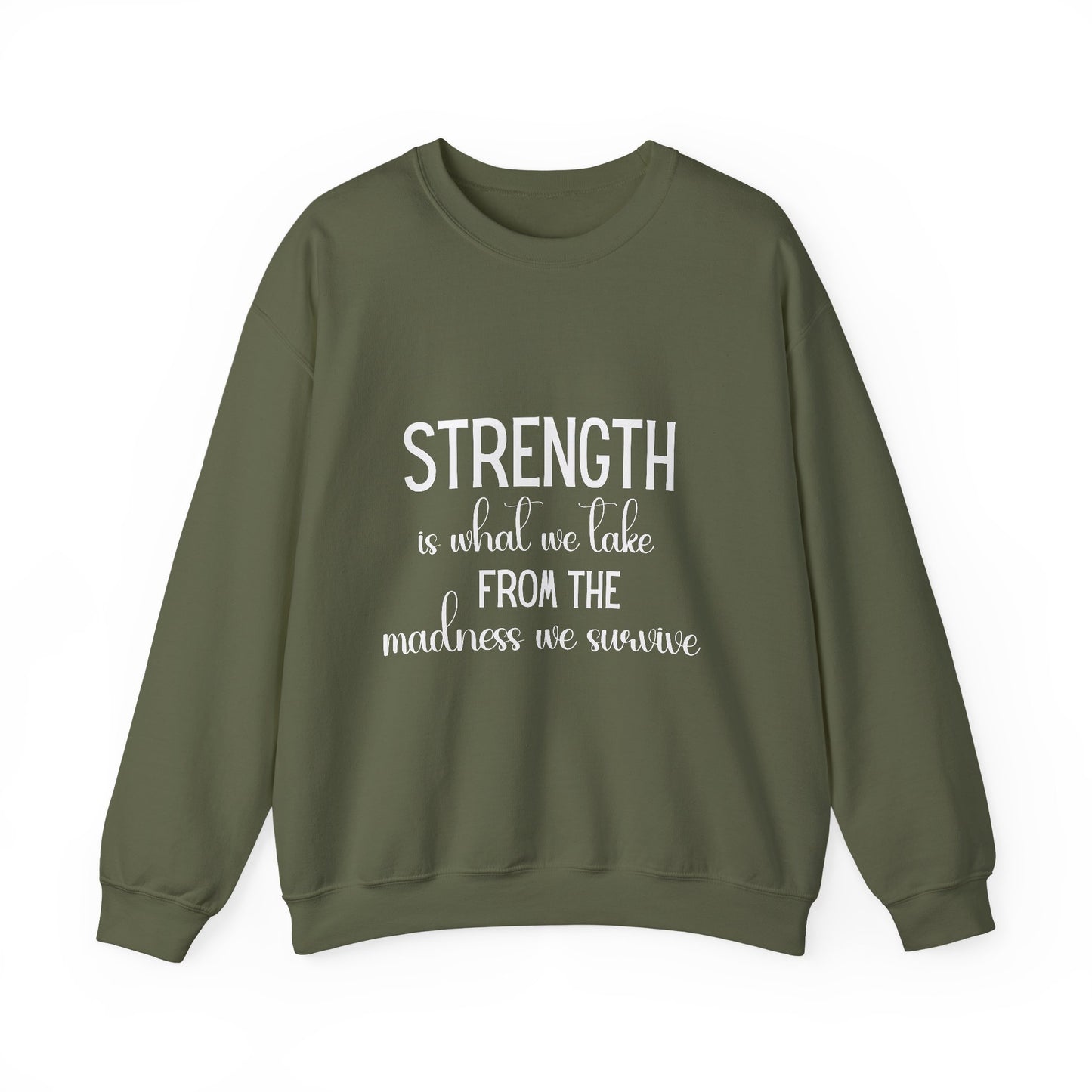 Strength Inspirational Quote Unisex Heavy Blend™ | Motivational Sweatshirt | Inspirational Gift | Gift For Her | Gift For Him