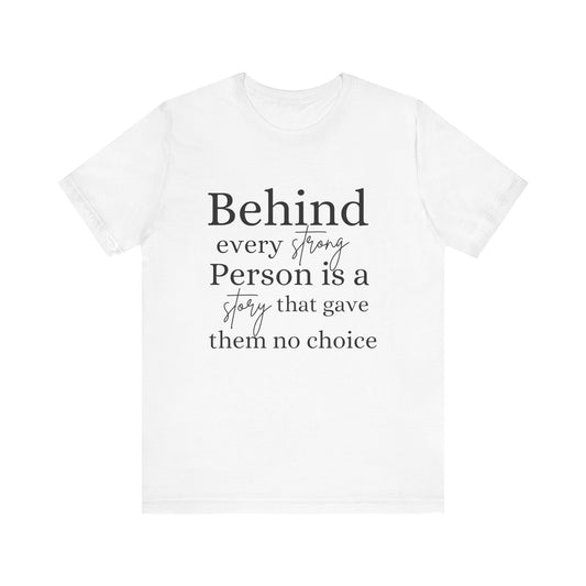 Behind Every Person Motivational Quote Short Sleeve T-shirt
