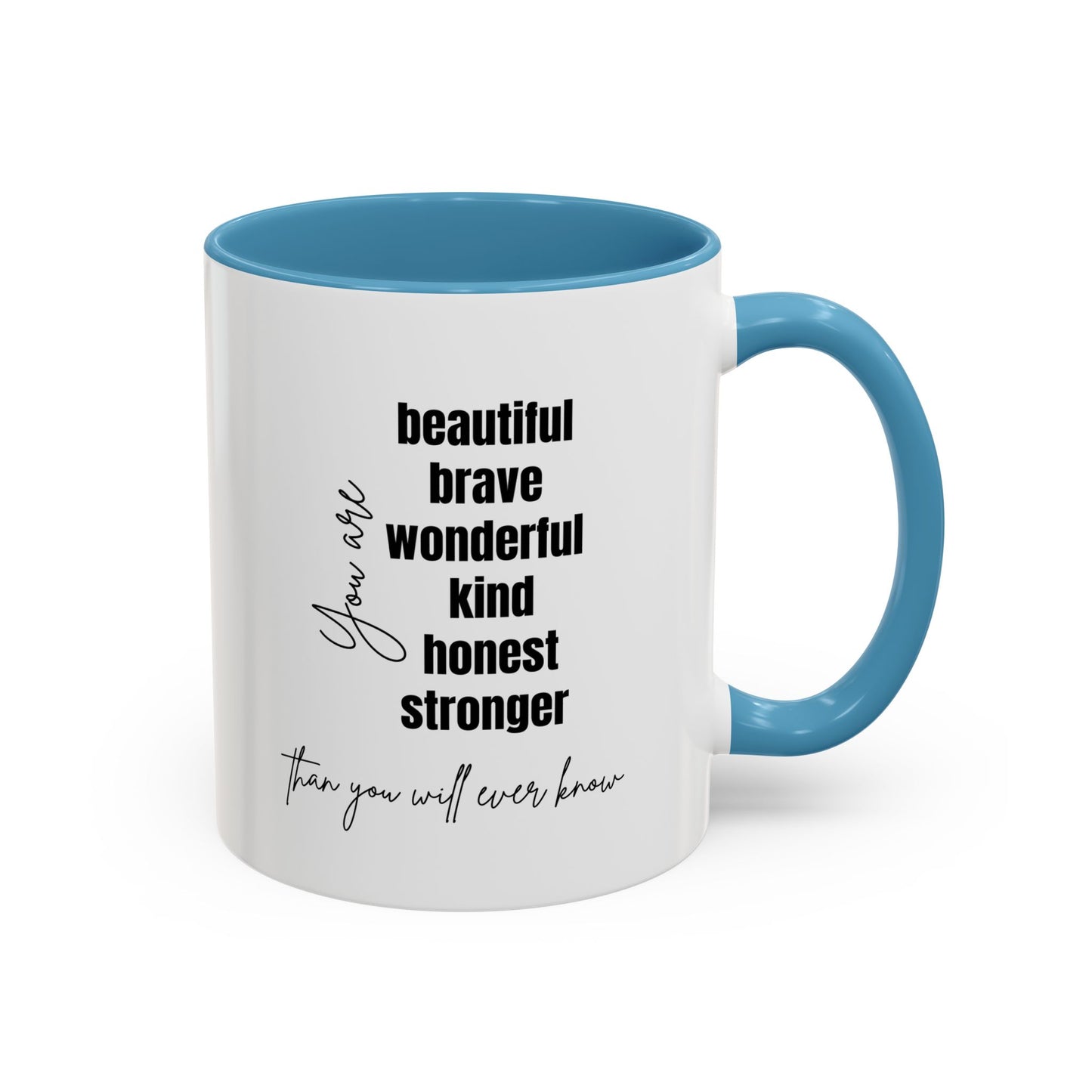 You Are Beautiful Brave Inspirational Quote Gift | Motivational Quote Gift | Ceramic Mug | 11oz Accent Mug | 15oz Accent Mug