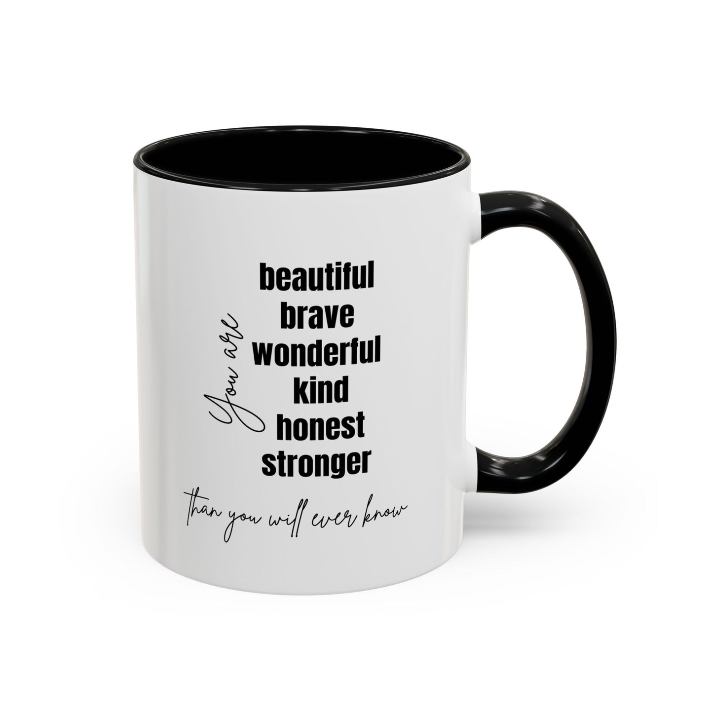 You Are Beautiful Brave Inspirational Quote Gift | Motivational Quote Gift | Ceramic Mug | 11oz Accent Mug | 15oz Accent Mug