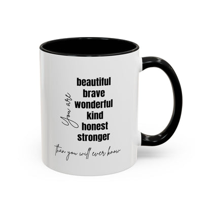 You Are Beautiful Brave Inspirational Quote Gift | Motivational Quote Gift | Ceramic Mug | 11oz Accent Mug | 15oz Accent Mug