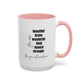 You Are Beautiful Brave Inspirational Quote Gift | Motivational Quote Gift | Ceramic Mug | 11oz Accent Mug | 15oz Accent Mug