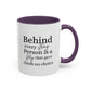 Behind Every Strong Person Inspirational Quote Gift | Motivational Quote Gift | Ceramic Mug | 11oz Accent Mug | 15oz Accent Mug