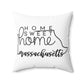 Home Sweet Home Massachusetts Decorative Pillow | Gift For Her | Home Decor | State Gift | Customized State Pillow