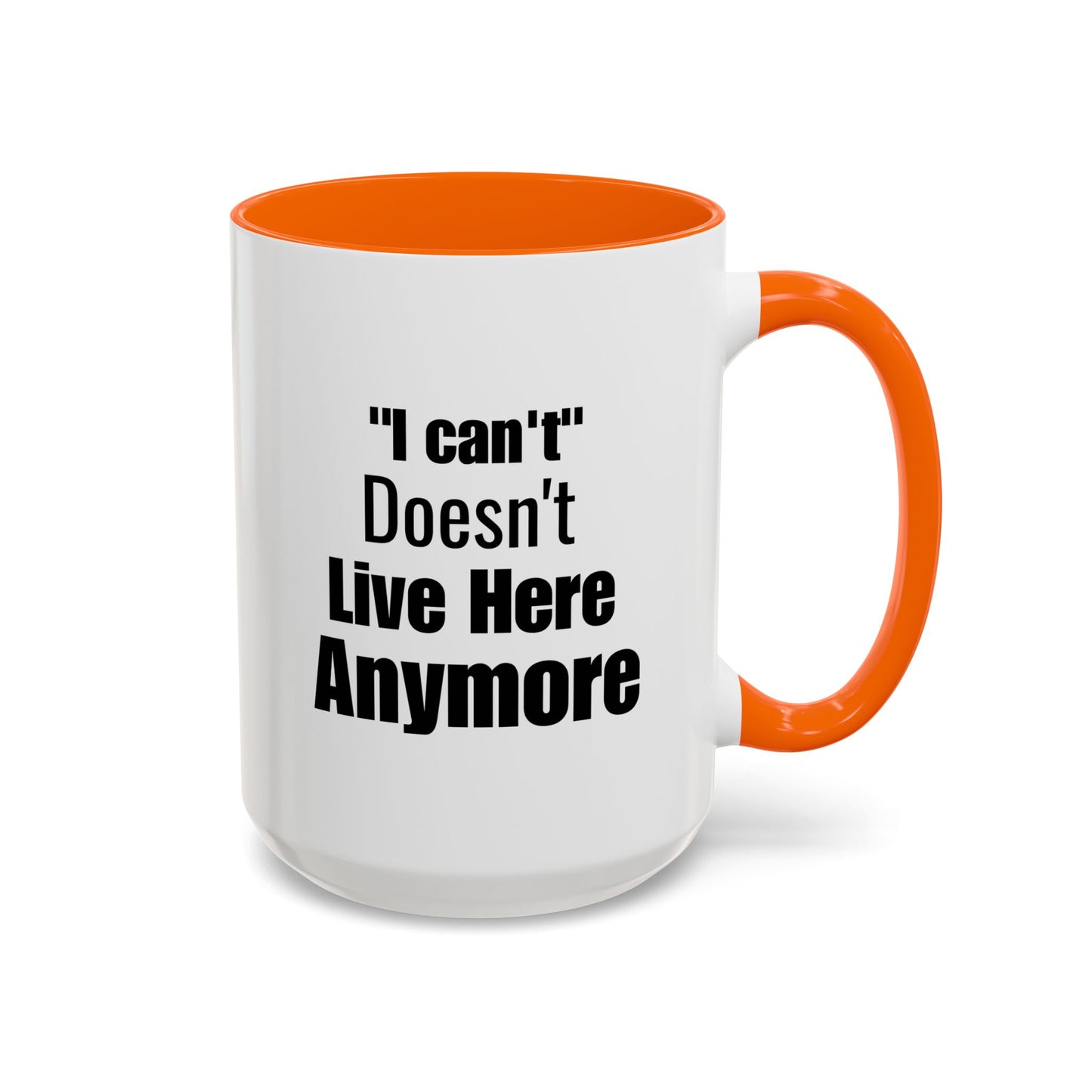I Can't Motivational Quote Gift | Inspirational Gift Idea | Ceramic Mug | 11oz Accent Mug | 15oz Accent Mug
