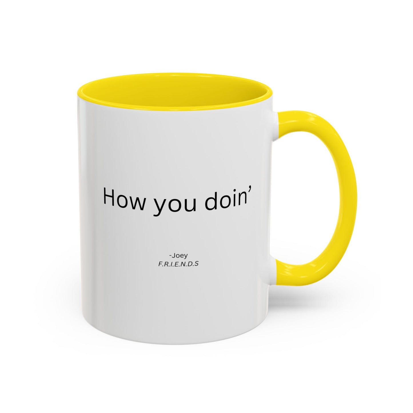 How You Doin' TV Show Quote Mug | TV Show Quote | Quote Mug | How You Doin | 11oz Accent Mug | 15oz Accent Mug
